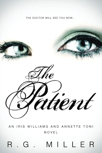 The Patient:: An Iris Williams and Annette Toni Novel.