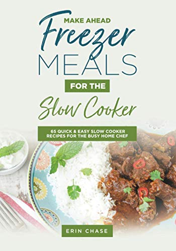 Make Ahead Freezer Meals Cookbook