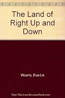Land of Right Up and Down by Eva-Lis Wuorio (1968-01-01) Hardcover B0007DYJCA Book Cover