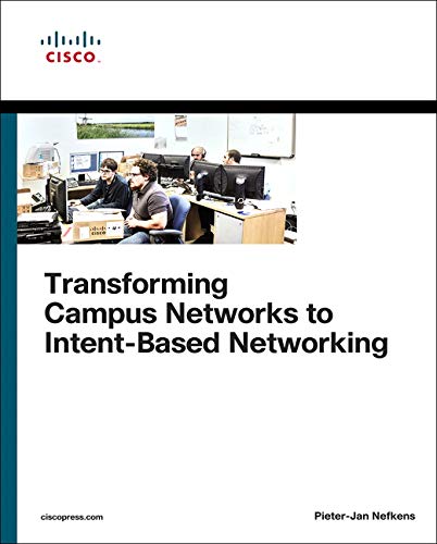 Transforming Campus Networks to Intent-Based Networking (Networking Technology)