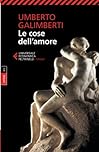 Umberto Galimberti Le cose dell'amore: Opere 15