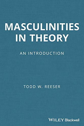 Masculinities in Theory: An Introduction