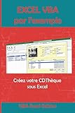  VBA Excel par l\'exemple: Créez votre CDThèque sous Excel