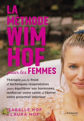 La méthode Wim Hof pour les femmes - Thérapie par le froid...