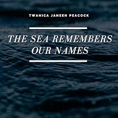 The Sea Remembers Our Names Audiolibro Por Twanica Janeen Peacock arte de portada