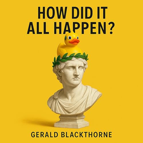How Did It All Happen? - Gerald Blackthorne episode artwork
