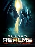 Shadow Realms: Invisibility, Aliens, and the War on Reality