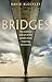 Bridges: The science and art of the world's most inspiring structures