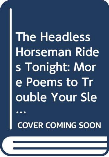 The Headless Horseman Rides Tonight: More Poems to Trouble Your Sleep : Prelutsky, Jack: Amazon ...
