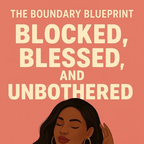 Blocked, Blessed, and Unbothered Podcast Por  arte de portada