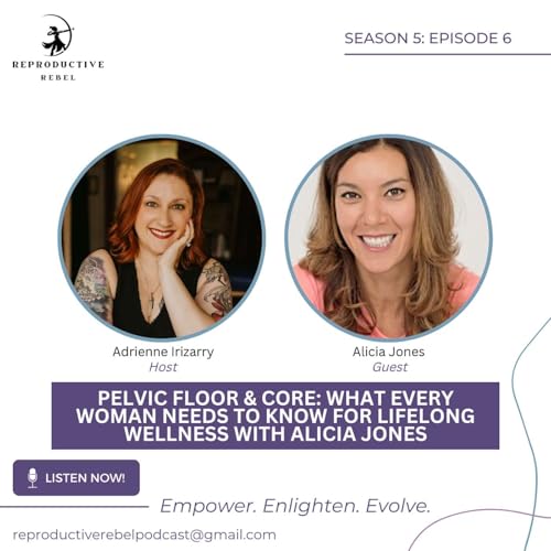 Pelvic Floor & Core: What Every Woman Needs to Know for Lifelong Wellness with Alicia Jones
