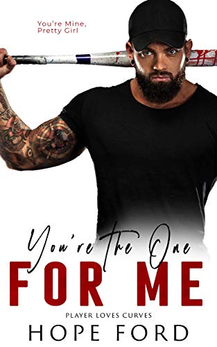 Youre The One For Me (Player Loves Curves Book 5)