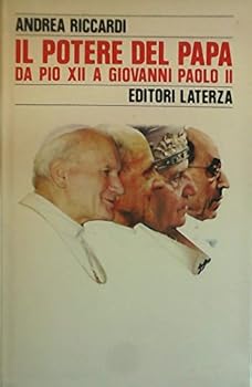 Paperback Il potere del papa da Pio XII a Giovanni Paolo II (Storia e societa`) (Italian Edition) [Italian] Book