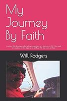 My Journey By Faith: Insightful Self Revelations by fellow Passengers as I Journey to 22 Cities and 2 Countries in 30 days on a Jet Blue 'All You Can Jet Pass' B08BWCD2SR Book Cover