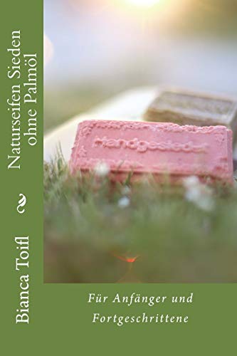 Naturseifen Sieden ohne Palmöl (German Edition)