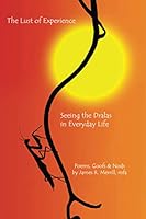The Lust of Experience, Seeing the Dralas in Everyday Life 098633216X Book Cover