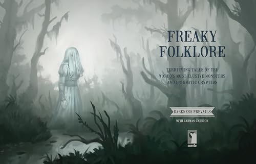Image of FREAKY FOLKLORE: Terrifying Tales of the World's Most Elusive Monsters and Enigmatic Cryptids