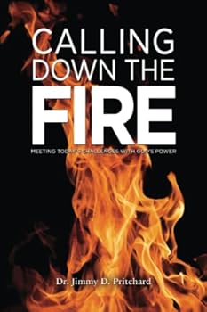 Paperback Calling Down the Fire: Meeting Today's Challenges with God's Power Book