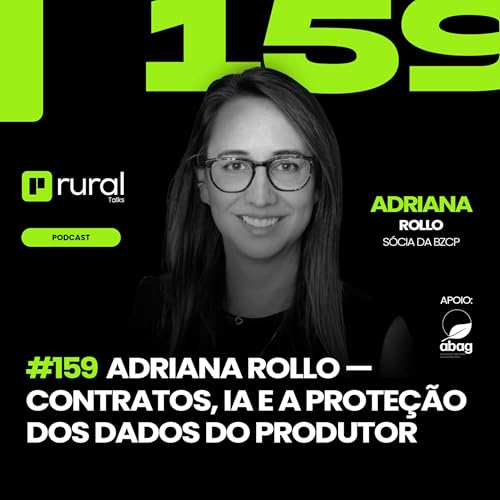 #RT159 Adriana Rollo — Contratos, IA e a Proteção dos Dados do Produtor