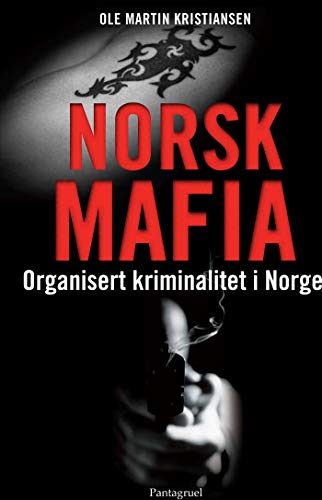Amazon Com Norsk Mafia Organisert Kriminalitet I Norge Norwegian Edition Ebook Thomas Jan Kindle Store