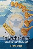 The Messiah Returns: Daniel through Revelation