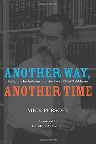 Another Way, Another Time: Religious Inclusivism and the Sacks Chief Rabbinate (Judaism and Jewish Life) by Meir Persoff (2010-03-10)