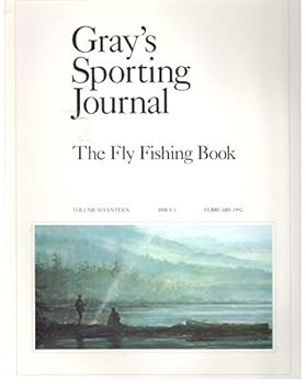 Paperback Gray's Sporting Journal: the Fly Fishing Book: Volume Seventeen Issue 1 February 1992 Book