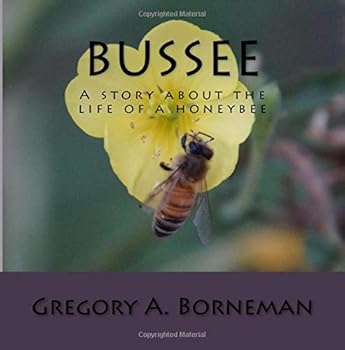 Paperback Bussee: A story about the life of a honeybee Book
