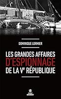 Les grandes affaires d'espionnage de la Ve République 2754086293 Book Cover