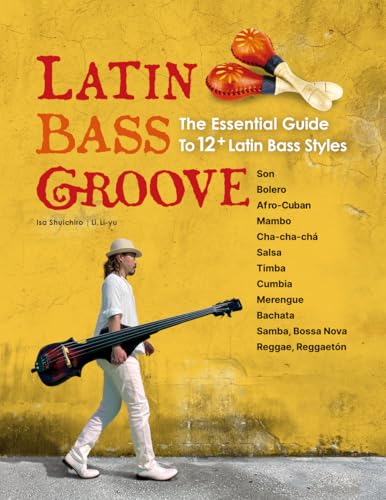 LATIN BASS GROOVE: The Essential Guide To 12+ Latin Bass Styles