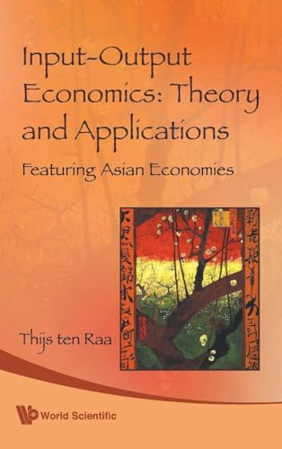 INPUT-OUTPUT ECONOMICS: THEORY AND APPLICATIONS - FEATURING ASIAN ECONOMIES