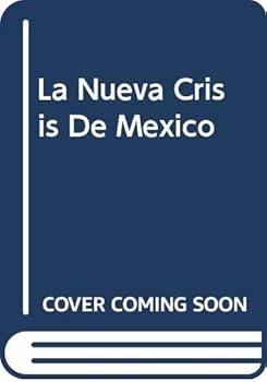 Paperback La Nueva Crisis De Mexico (Spanish Edition) [Spanish] Book