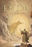 EL LIBRO DEL ENOC COMPLETO - EDICI&Atilde;N ILUSTRADA: EL LIBRO AP&Atilde;CRIFO QUE PROFETIZA EL FINAL DE LOS TIEMPOS: LA CA&Atilde;DA DE LOS &Atilde;NGELES, LOS GIGANTES NEFILIM Y EL JUICIO FINAL - EDICI&Atilde;N ORIGINAL EN ESPA&Atilde;OL