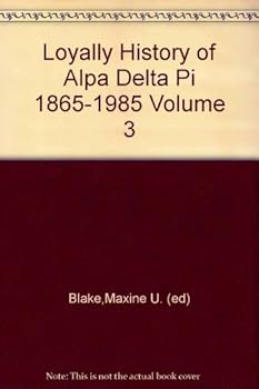Hardcover Loyally History of Alpa Delta Pi 1865-1985 Volume 3 Book