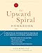 Produktbild The Upward Spiral Workbook: A Practical Neuroscience Program for Reversing the Course of Depression