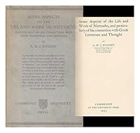 Some aspects of the life and work of Nietzsche, and particularly of his connection with Greek literature and thought, B00086LFZA Book Cover