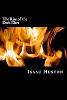 The Rise of the Dark Elves 1511490756 Book Cover