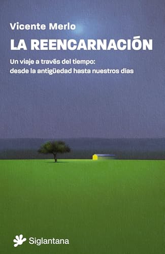 La reencarnación: Un viaje a través del tiempo: desde la antigüed...