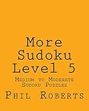 More Sudoku Level 5: Medium to Moderate Sudoku Puzzles