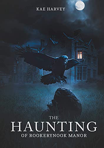 The Haunting Of Rookery Nook Manor: A gripping tale of a supernatural past and modern day evil. (The Legacy Of Rookery Nook Manor) (English Edition)