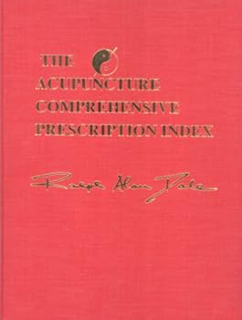 Hardcover Acupuncture Comprehensive Prescription Index Volume 2 (The Five Volume Reference Library) Book