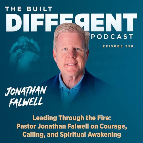Page de couverture de Leading Through the Fire: Pastor Jonathan Falwell on Courage, Calling, and Spiritual Awakening, Ep. 258
