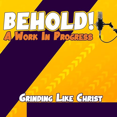 Grinding Like Christ
