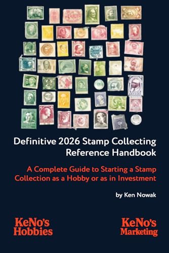 The Definitive 2026 Stamp Collecting Reference Handbook: A Complete Guide to Starting a Stamp Collection as a Hobby or as an Investment
