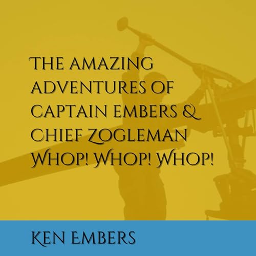 The Amazing Adventures of Captain Embers &amp;amp; Chief Zogleman by Ken Embers episode artwork