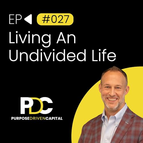 Living an Undivided Life Through Business, Culture, and Capital | Jeff Schiefelbein