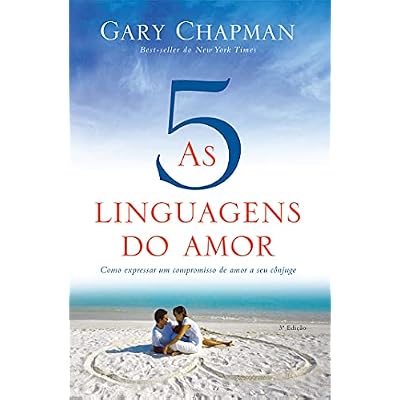 As cinco linguagens do amor - 3a edi&ccedil;&atilde;o