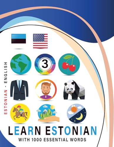Learn Estonian with 1000 Essential Words: Bilingual Estonian - English Language Learning Book for Kids & Adults with Essential Vocabulary
