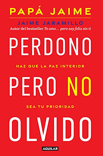 Perdono pero no olvido / Learn to Forgive without Forgetting What Happened (Spanish Edition) Perdono pero no olvido / Learn to Forgive without Forgetting What Happened (Spanish Edition)