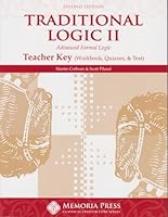 Traditional Logic II: Teacher Key: Workbook, Quizzes, & Tests 161538877X Book Cover
